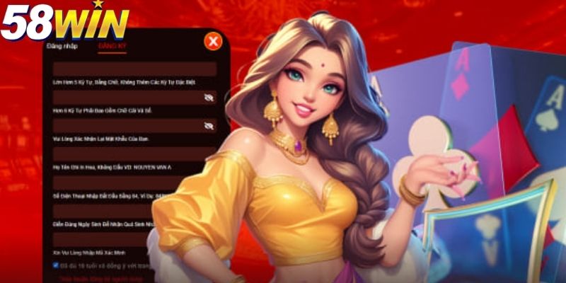 Hướng dẫn đăng ký 58WIN cần kiểm tra thông tin trước khi đăng ký