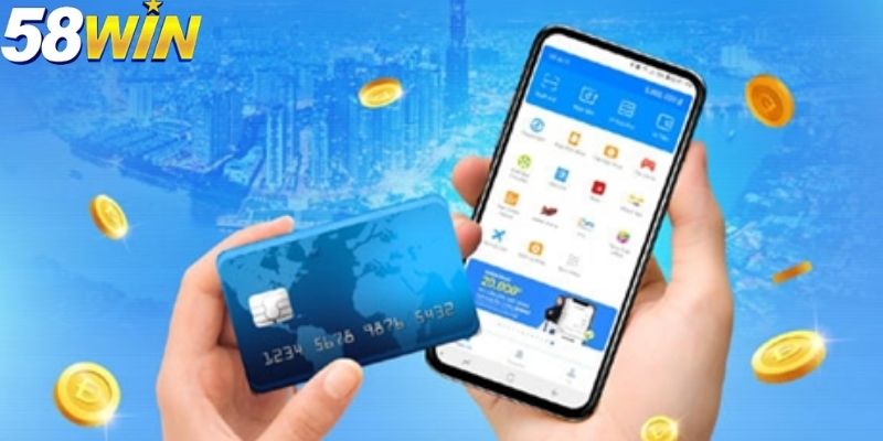 Hướng dẫn nạp tiền 58WIN qua chuyển khoản cực kỳ dễ dàng